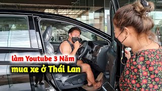 Chàng trai Việt Nam làm Youtube 3 Năm dành tiền mua xe hơi ở Thái Lan tặng Vợ Thái