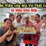 Video Đầu Tiên Ngồi Ăn Cùng Nhân Viên Của Mẹ Vợ Thái Lan