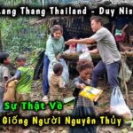Duy Nisa Trèo Đèo Leo Núi Tìm Đến Ngôi Làng Bộ Tộc Người Maniq, Trẻ Em Phải Ở Tạm Bợ Rất Nguy Hiểm