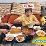 Lần Đầu Tiên Em Của Mẹ Vợ Thái Lan Ngồi Ăn Thử Món Ăn Việt Nam, Cả Nhà Khen Rể Việt Nức Nở