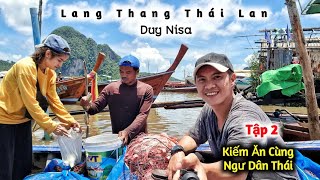 Lang Thang Thái Lan | Bắt Tôm Cá Cùng Anh Mean Kiếm Chút Đồ Ăn Trên Đường Đi Gần Biên Giới Malay