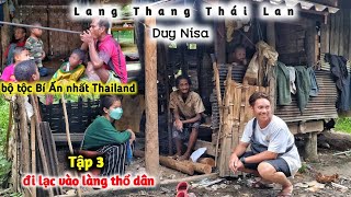 Lang Thang Thái Lan | Duy Nisa Đi Lạc Vào Khu Người Dân Tộc Bí Ẩn Gần Biên Gới Malay Và Thailand