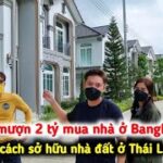 Tuấn Nói Cho Duy Nisa Mượn 2 Tỷ Để Mua Nhà Ở Bangkok, Sở Hữu Nhà Hợp Pháp Ở Thái Lan