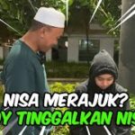 BOY TINGGALKAN NISA 3 HARI!!!! SESI MEMUJUK NISA!!!