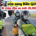 Duy Nisa Chạy Xe Vừa Sang Biên Giới Campuchia Thì Bị Chặn Đầu Xe Mất Tiền Không Nói Lý Do