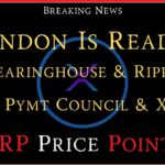 Ripple/XRP-London Is Ready,US ClearingHouse & Ripple/Stellar,Faster Pymt Council & XRP,XRP Price $$$