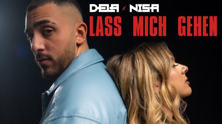 DELA X Nisa – Lass mich gehen (Official Video)