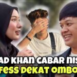 MAD KHAN CABAR NISA CONFESS DEKAT OMBONG !! OMBONG MASUK AI TEAM BATCH 4 !!