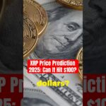 XRP Price Prediction 2025 | XRP to $100? Ripple XRP Analysis
