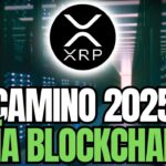 RIPPLE XRP🚨ESTE ES EL CAMINO QUE TOMARA LA TECNOLOGÍA BLOCKCHAIN🚨2025 EL AÑO DEL BLOCKCHAIN