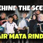 BEHIND THE SCENE AIR MATA RINDU !! NISA DAH CRUSH LAMA DEKAT TUAH ?!!
