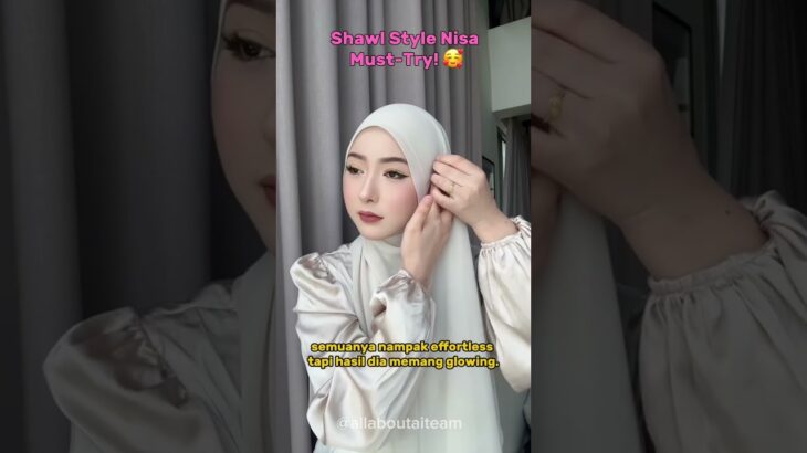 Nisa Buat Shawl Style Ni Nampak Mahal! 😍 #ainisa #aiteam