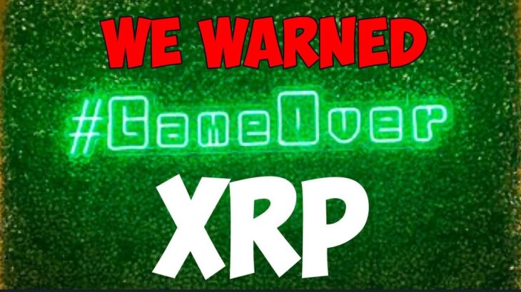 Ripple XRP GAME OVER!!!!
